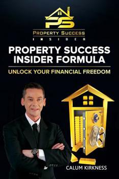 Paperback Property Success Insider Formula: Unlock Your Financial Freedom Book