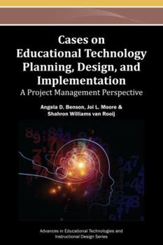 Hardcover Cases on Educational Technology Planning, Design, and Implementation: A Project Management Perspective Book