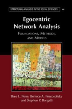 Egocentric Network Analysis - Book  of the Structural Analysis in the Social Sciences