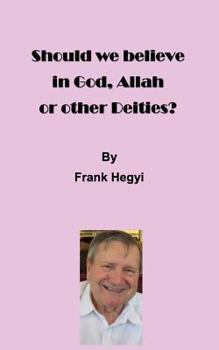 Paperback Should we believe in God, Allah or other Deities? Book