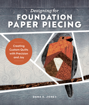 Paperback Designing for Foundation Paper Piecing: Creating Custom Quilts with Precision and Joy Book