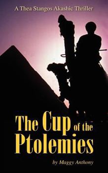Paperback The Cup of the Ptolemies: A Thea Stangos Akashic Thriller Book