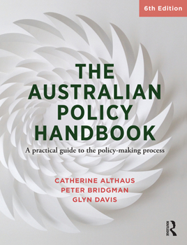 Paperback The Australian Policy Handbook: A Practical Guide to the Policy Making Process Book