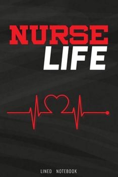 Nurse Life Lined Notebook: Cute Nurse Blank Lined Notebook Journal Diary 6x9
