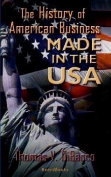 Paperback Made in the U.S.A.: The History of American Business Book