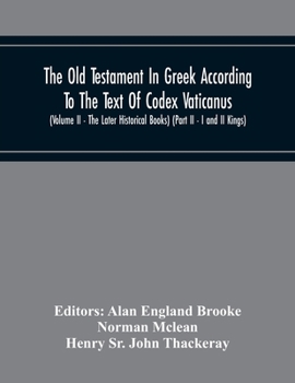 Paperback The Old Testament In Greek According To The Text Of Codex Vaticanus, Supplemented From Other Uncial Manuscripts, With A Critical Apparatus Containing Book