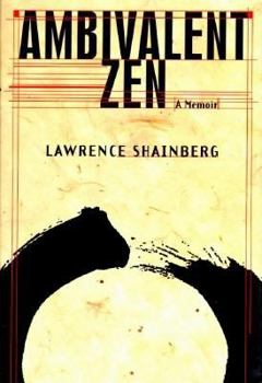 Hardcover Ambivalent Zen: A Memoir Book