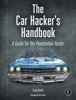 Paperback The Car Hacker's Handbook: A Guide for the Penetration Tester Book