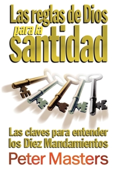 Paperback Las reglas de Dios para la santidad: Las claves para entender los Diez Mandamientos [Spanish] Book