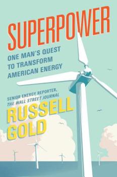 Hardcover Superpower: One Man's Quest to Transform American Energy Book