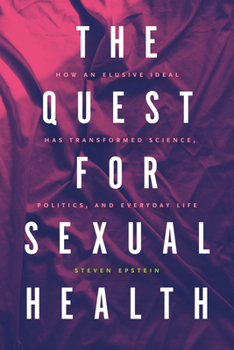 Paperback The Quest for Sexual Health: How an Elusive Ideal Has Transformed Science, Politics, and Everyday Life Book