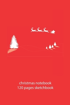 Paperback christmas notebook 120 pages sketchbook: christmas tree sketchbook christmas diary christmas booklet christmas recipe book tree sketchbook christmas j Book