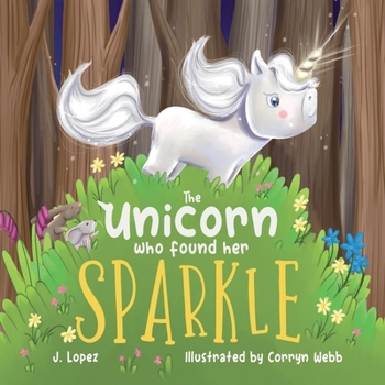 Paperback The Unicorn Who Found Her Sparkle Book