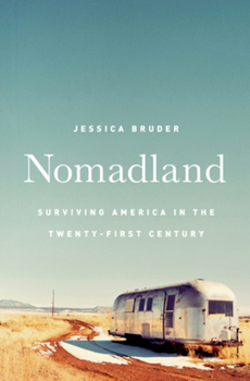 Hardcover Nomadland: Surviving America in the Twenty-First Century Book