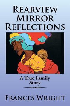 Paperback Rearview Mirror Reflections: A True Family Story Book