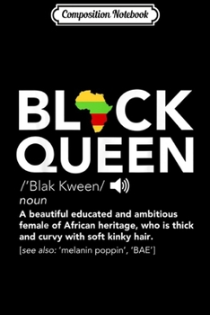 Composition Notebook: Black Queen Definition African Pride Melanin Educated Journal/Notebook Blank Lined Ruled 6x9 100 Pages
