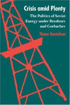 Paperback Crisis Amid Plenty: The Politics of Soviet Energy Under Brez Book