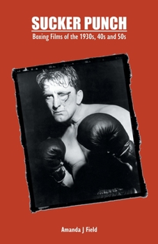 Paperback Sucker Punch: Boxing Films of the 1930s, 40s and 50s Book