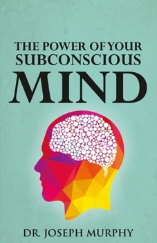 Paperback The Power of Your Subconscious Mind Book