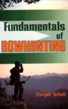 Paperback Fundamentals of Bowhunting Book