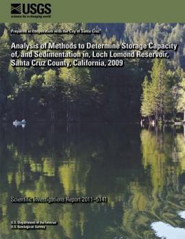 Analysis of methods to determine storage capacity of, and sedimentation in, Loch Lomond Reservoir, Santa Cruz County, California, 2009: USGS Scientific Investigations Report 2011-5141