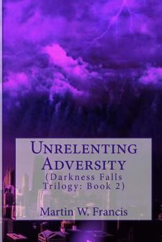 Unrelenting Adversity - Book #2 of the Darkness Falls
