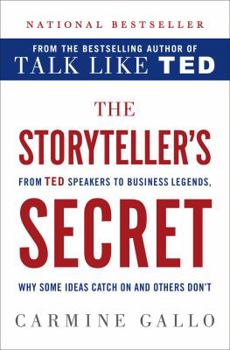 Hardcover The Storyteller's Secret: From TED Speakers to Business Legends, Why Some Ideas Catch on and Others Don't Book