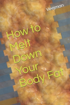 Paperback How to Melt Down Your Body Fat Book