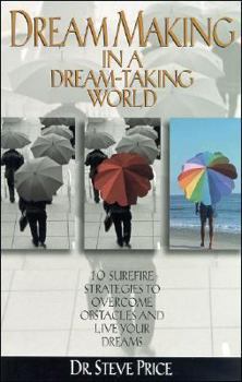 Paperback Dream Making in a Dream-Taking World Book