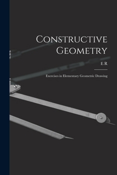 Paperback Constructive Geometry; Exercises in Elementary Geometric Drawing Book