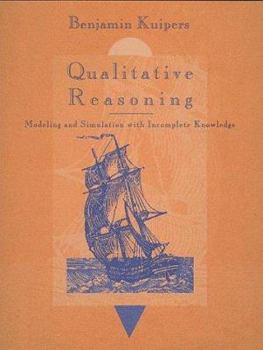 Hardcover Qualitative Reasoning: Modeling and Simulation with Incomplete Knowledge (Artificial Intelligence) Book