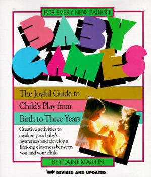 Paperback Baby Games: The Joyful Guide to Child's Play from Birth to Three Years Book