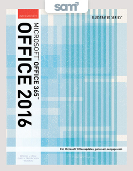 Product Bundle Bundle: Illustrated Microsoft Office 365 & Office 2016: Intermediate, Loose-Leaf Version + Sam 365 & 2016 Assessments, Trainings, and Projects with 1 Book