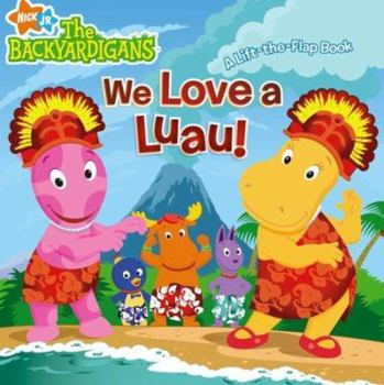 Paperback We Love a Luau!: A Lift-The-Flap Book