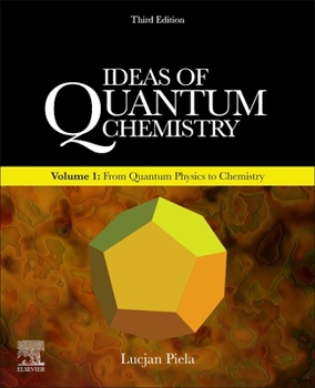 Paperback Ideas of Quantum Chemistry: Volume 1: From Quantum Physics to Chemistry Book