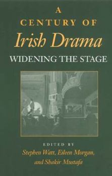 Hardcover A Century of Irish Drama: Widening the Stage Book