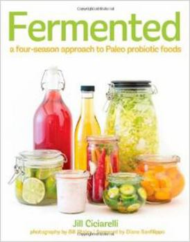 Paperback Fermented: A Four-Season Approach to Paleo Probiotic Foods Book