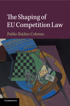 The Shaping of Eu Competition Law