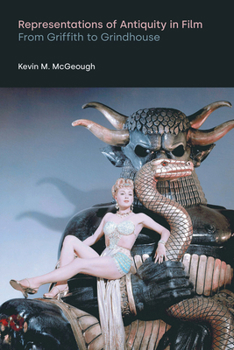 Paperback Representations of Antiquity in Film: From Griffith to Grindhouse Book