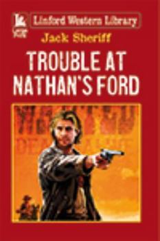 Paperback Trouble at Nathan's Ford [Large Print] Book