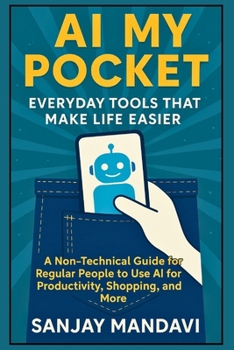 Paperback AI in My Pocket: Everyday Tools That Make Life Easier Book