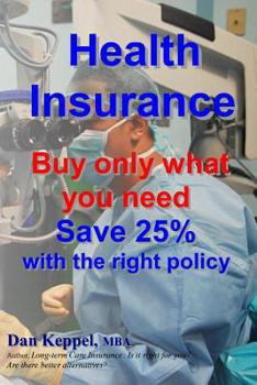 Paperback Health Insurance: Buy ONLY what you need Save 25% with the right policy Book