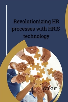 Paperback Revolutionizing HR processes with HRIS technology Book