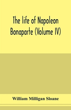 Paperback The life of Napoleon Bonaparte (Volume IV) Book