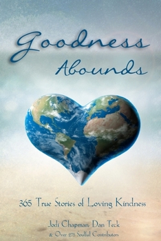 Paperback Goodness Abounds: 365 True Stories of Loving Kindness Book