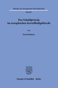 Hardcover Das Schuldprinzip Im Europaischen Kartellbussgeldrecht [German] Book