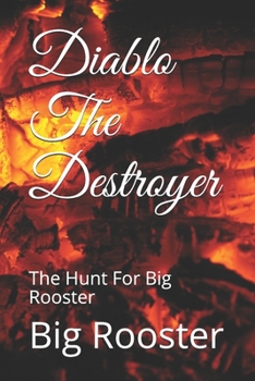 Paperback Diablo The Destroyer: The Hunt For Big Rooster Book
