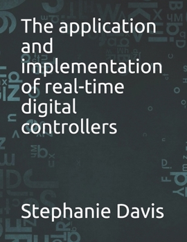 Paperback The application and implementation of real-time digital controllers Book