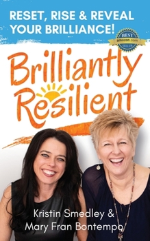 Paperback Brilliantly Resilient: Reset, Rise & Reveal Your Brilliance! Book