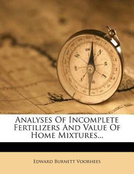 Paperback Analyses of Incomplete Fertilizers and Value of Home Mixtures... Book